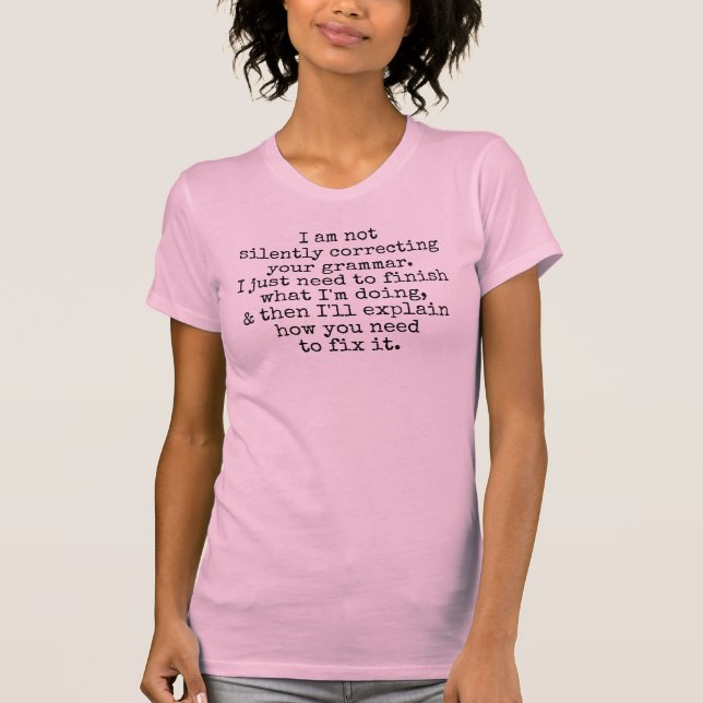 Camiseta Não Corrigindo Sua Gramática Silenciosamente. (Ain (Frente)
