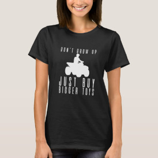 Camiseta Não Cresça Compre Apenas Brinquedos Maiores