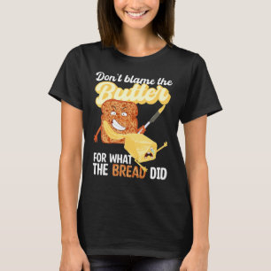 Camiseta Não culpem a Manteiga pelo que o Pão fez Ketogênic