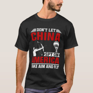 Camiseta Não Deixe a China Espionar a América Mire e Voar B
