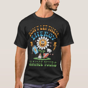 Camiseta Não deixe a energia deles mudar sua saúde mental