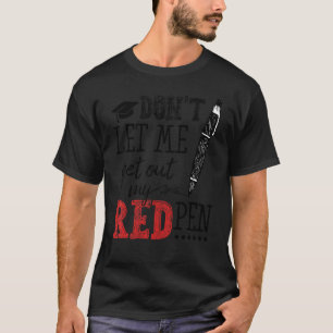 Camiseta Não Deixe Eu Tirar Minha Caneta Vermelha Ensino Fu
