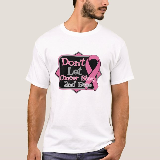 Camiseta Não deixe o cancer roubar a ?a base - cancro da (Frente)