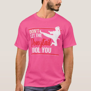 Camiseta Não Deixe O Ponytail Idiota Você Idiota Para O Kar
