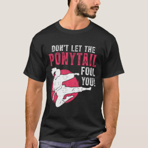 Camiseta Não Deixe o Rabo de Cavalo Enganar Você Garota de