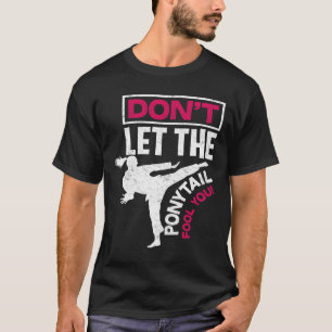 Camiseta Não deixe o rabo-de-cavalo te enganar - Legal Kara