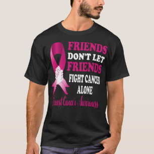 Camiseta Não Deixe os amigos enfrentarem o Cancer sozinhos