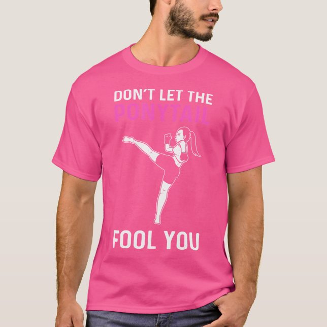 Camiseta Não Deixe Que O Ponytail Idiota... Você É Uma Mulh (Frente)