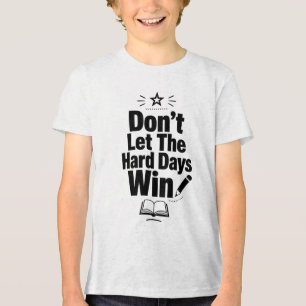 Camiseta Não Deixe Que os Dias Difíceis Vençam Motivacion