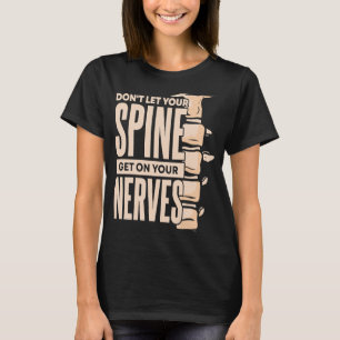 Camiseta Não deixe sua coluna entrar em seu sistema nervoso