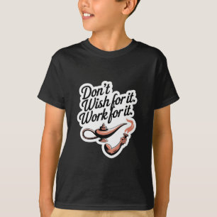 Camiseta Não deseje trabalhar para ele - Lâmpada e Braço Mo