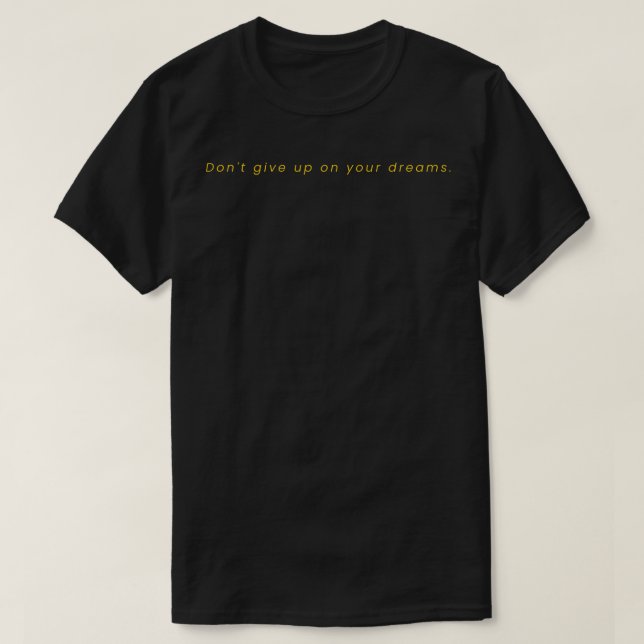 Camiseta Não Desista De Seus Sonhos 2 (Frente do Design)