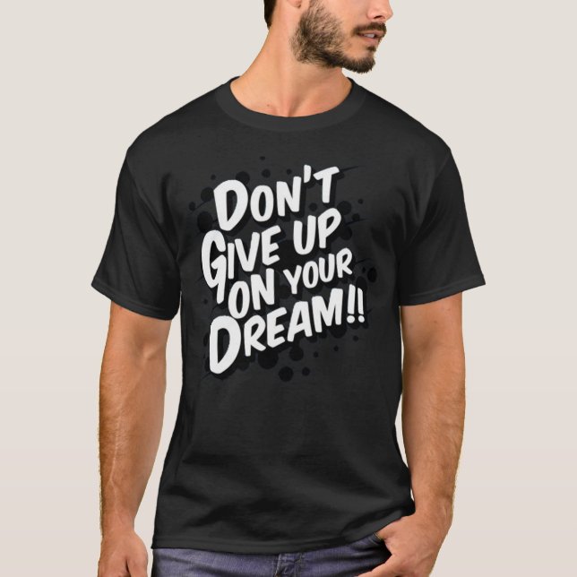 Camiseta Não desista do seu sonho (Frente)