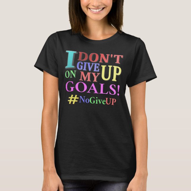 Camiseta "NÃO DESISTA DOS OBJETIVOS" Design. Comprar Agora (Frente)