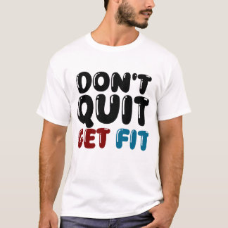 Camiseta Não Desista, Fique em Forma – Design Motivacional
