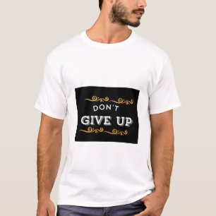Camiseta Não desistir - Design de citação motivacional negr