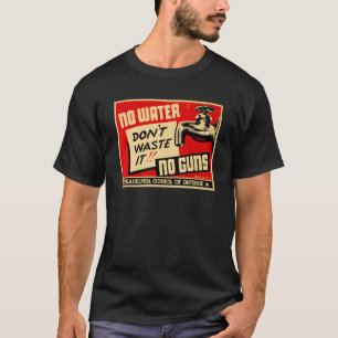 Camiseta Não desperdice água sem armas Guerra Mundial 2