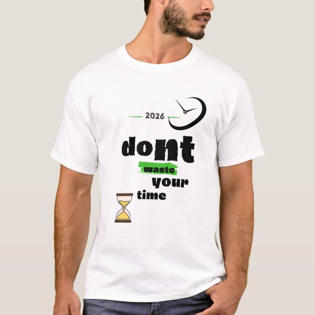 Camiseta Não Desperdice Seu Tempo (Frente)