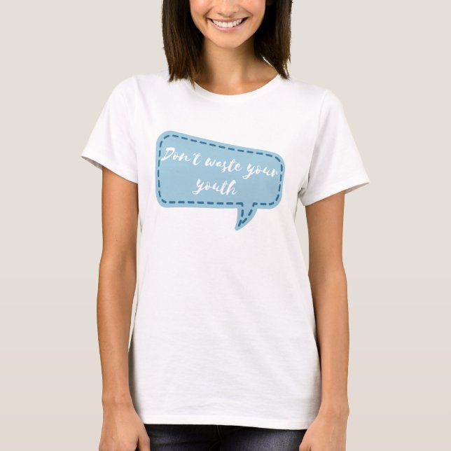 Camiseta não desperdice sua juventude (Frente)