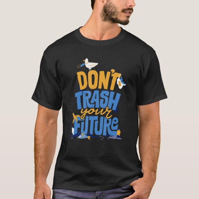 Camiseta Não destrua sua futura ecologia ambientalista E (Frente)