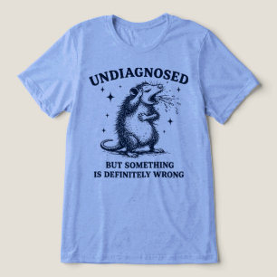 Camiseta Não diagnosticado, mas algo está definitivamente e
