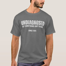 Camiseta Não Diagnosticado Mas Algo Está Errado Personaliza