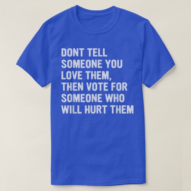 Camiseta Não Diga A Alguém Que Você Os Ama Roupa (Frente do Design)