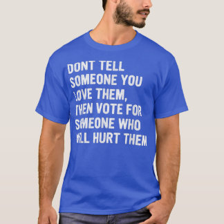 Camiseta Não Diga A Alguém Que Você Os Ama Roupa