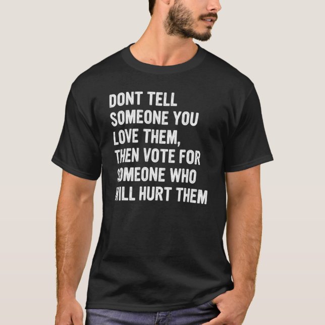Camiseta Não Diga A Alguém Que Você Os Ama Roupa (Frente)