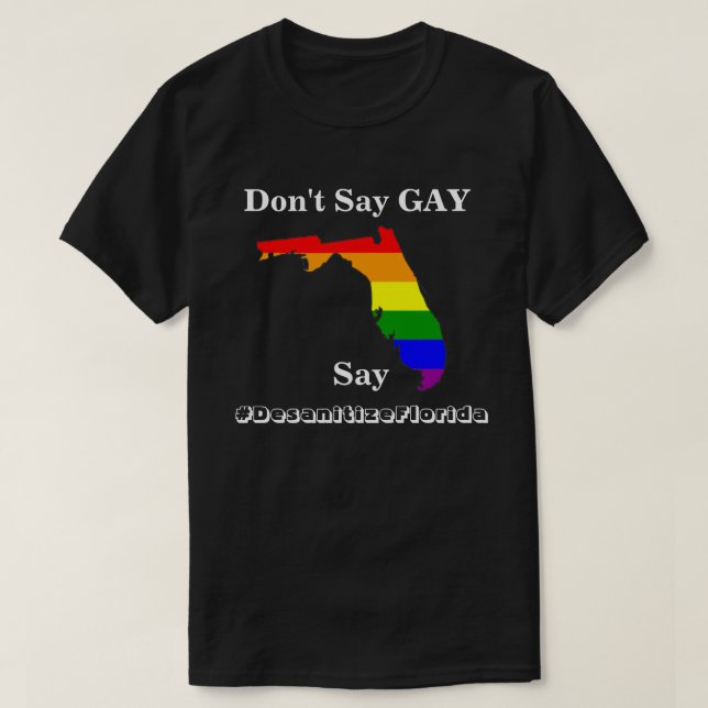 Camiseta Não diga GAY, diga #DesanitizeFlórida (Frente do Design)