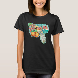 Camiseta Não diga mapas e laranjas finais da Flórida