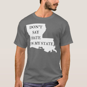 Camiseta Não Diga Ódio No Meu Estado Não Diga Gay Lo