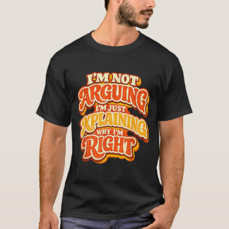 Camiseta Não Discutindo Explicando Por Que Certo Retro 70
