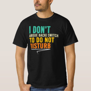 Camiseta Não Discuto Não Perturbe Citação Divertida