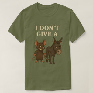 Camiseta Não dou uma ratazana do rato e do burro engraçado