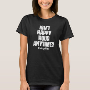 Camiseta Não é a hora feliz que as mulheres são mega-pontas