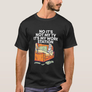 Camiseta Não É A Minha Tv É O Meu Trabalho De Casa