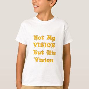 Camiseta Não é a minha visão, mas a sua visão