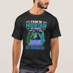 Camiseta Não É A Montanha Que Conquistamos, Mas Nós Próprio