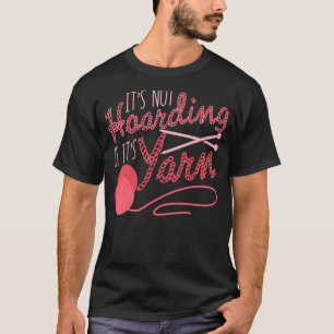 Camiseta Não é açambarcamento se é tricô de Yarn