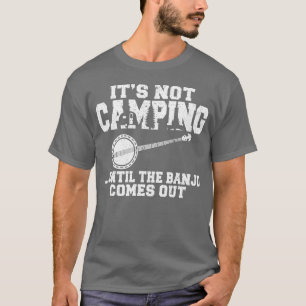 Camiseta Não é Acampamento até que o Banjo saia presente en