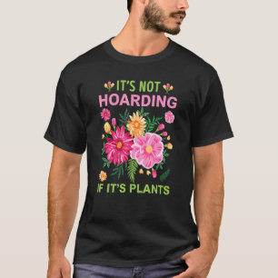 Camiseta Não É Acumulação Se São Plantas Mulheres Jardineir