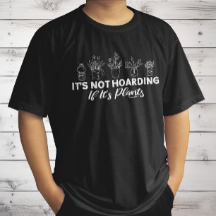 Camiseta Não é Acumular se são Plantas Piadas de Jardinagem