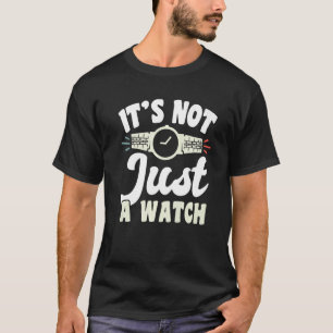 Camiseta Não É Apenas Um Relógio Relojoeiro Horologista 1