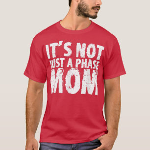 Camiseta Não É Apenas Uma Mãe De Fase