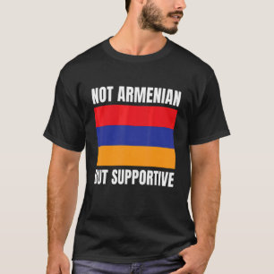 Camiseta Não é armênio, mas dá suporte ao suporte à bandeir