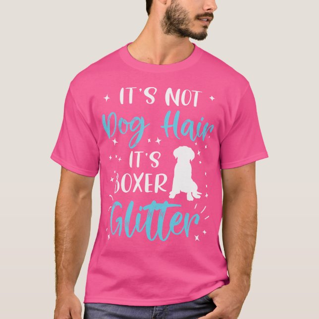 Camiseta Não É Cabelo De Cachorro É Boxer Glitter Engraçado (Frente)