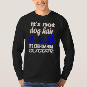 Camiseta Não É Cabelo De Cachorro É Chihuahua Glitter