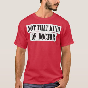 Camiseta Não é esse tipo de doutor por homens.