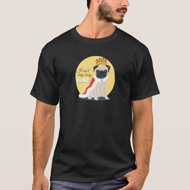 Camiseta Não é Fácil Ser a Realeza Pug (Frente)